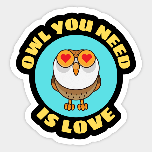 Owl You Need Is Love | Owl Pun Sticker by Allthingspunny